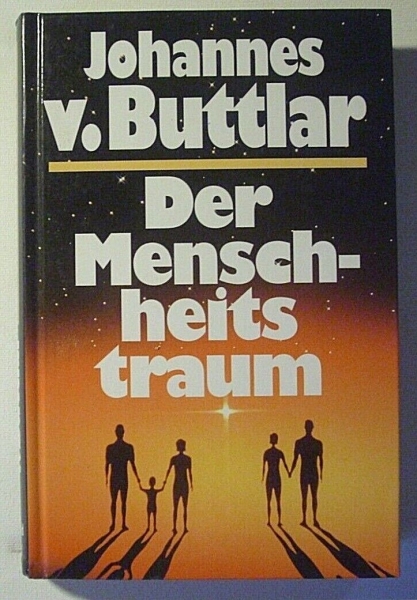 Der Menschheitstraum von Johannes v. Buttlar